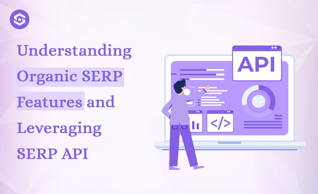 Understanding Organic SERP Features