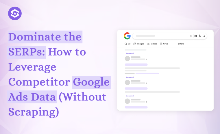 Screenshot of a website titled ‘Dominate the SERPs: How to Leverage Competitor Google Ads Data (Without Scraping)