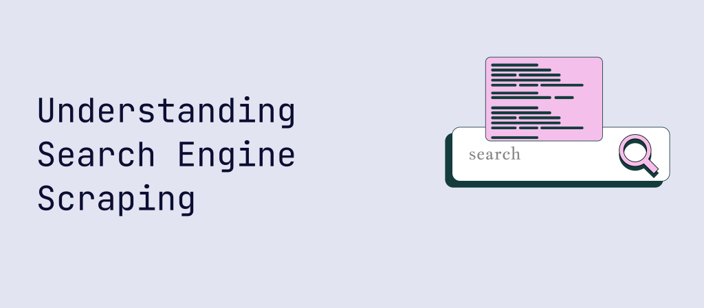 Understanding Search Engine Scraping