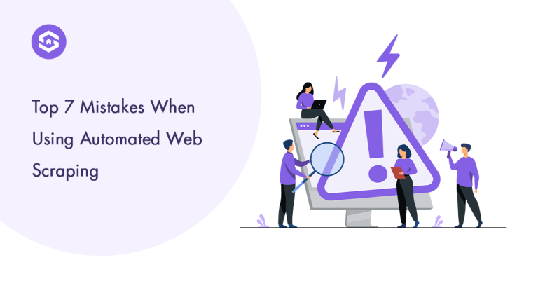 Top 7 Mistakes When Using Automated Web Scraping