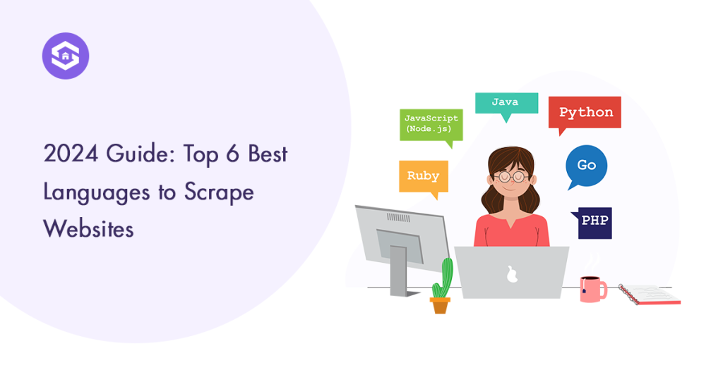 Explore the 6 Best Language to Scrape Websites in 2024: Python, JavaScript, Ruby, PHP, Java, and Go.