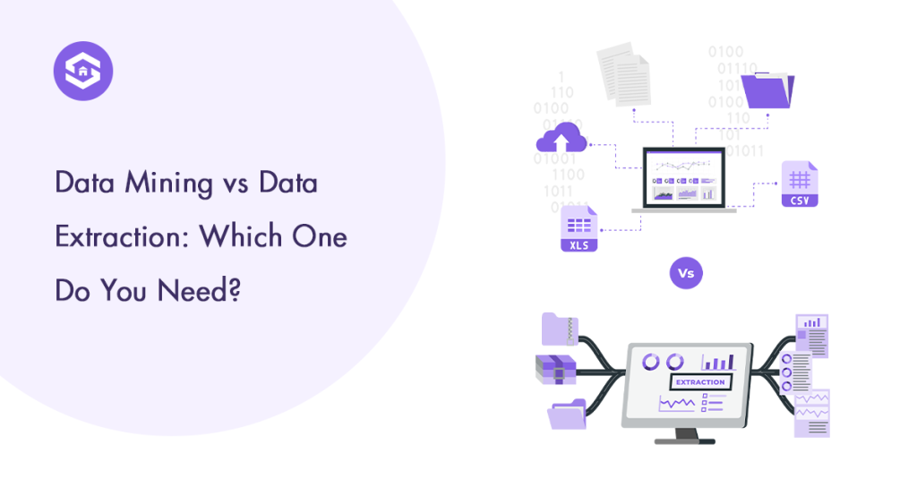 Comparison of data mining Vs data extraction, highlighting which method is more suitable for your needs.