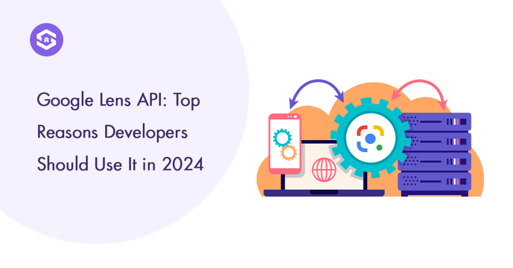 Visual representation of key advantages for developers using Google Lens API in 2024, emphasizing its innovative capabilities.