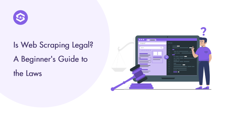 A beginner's guide exploring the legality of web scraping, addressing the question: "Is web scraping legal?
