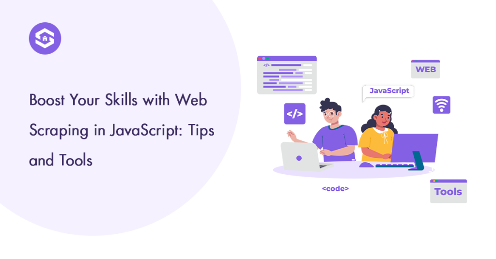 Discover key tips and tools to boost your web scraping in JavaScript skills for efficient data extraction and analysis.