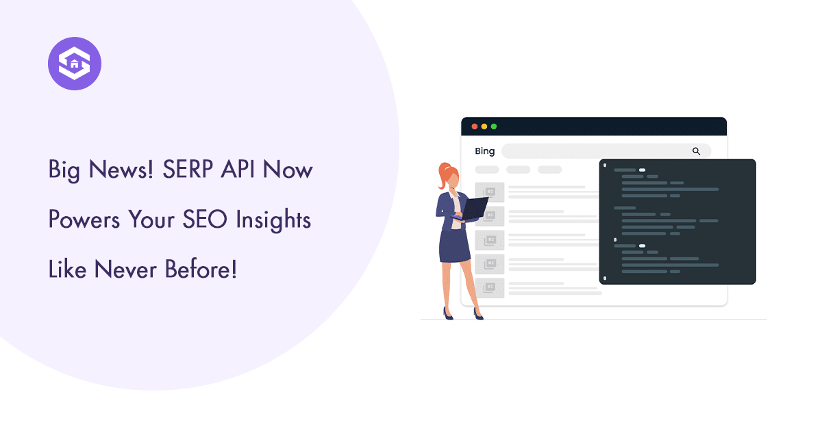 Attention Marketers! SERP API Takes Your Search Data to the Next Level!
