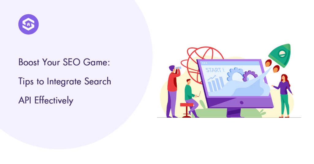 Boost Your SEO Game: Tips to Integrate Search API Effectively