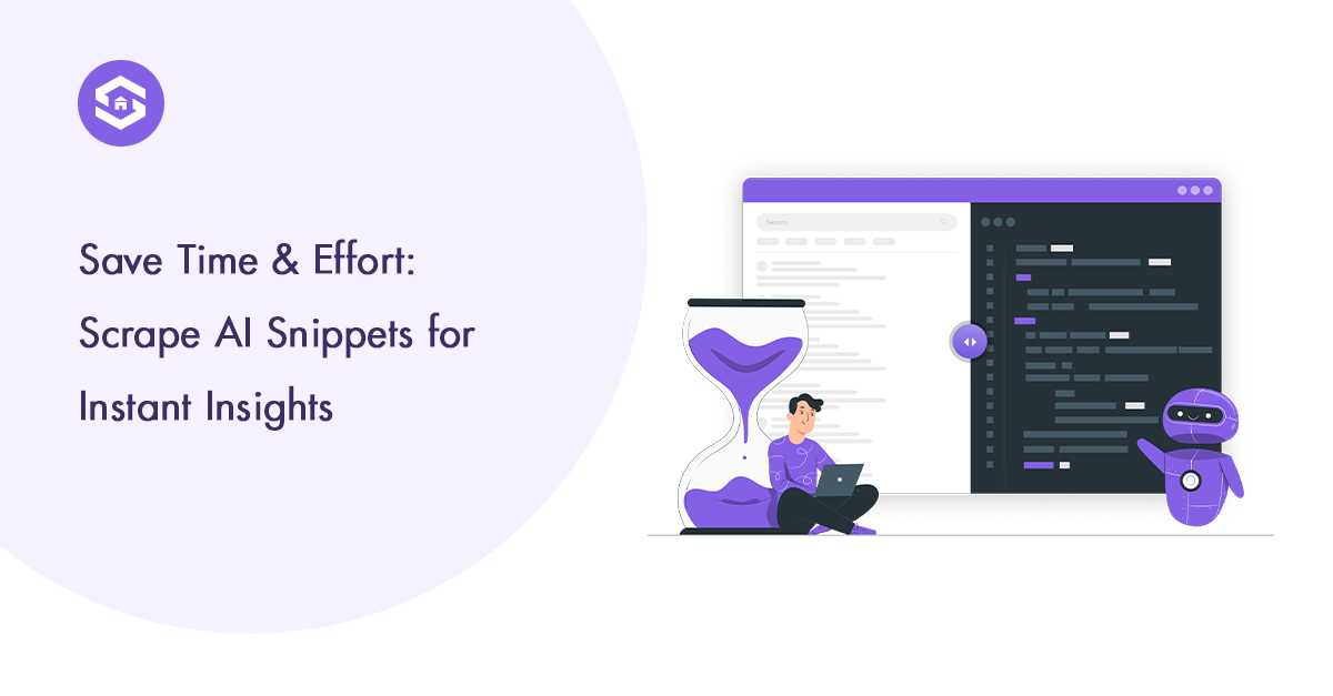 Scrape AI Snippets in Minutes: A Smarter Way to Gather Information