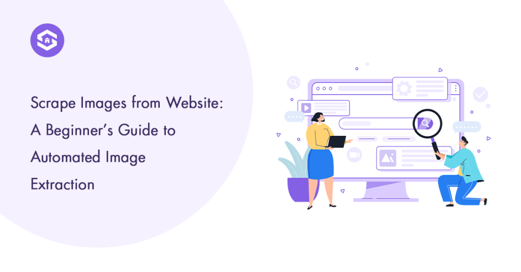 Beginner's guide on how to scrape images from a website using automated extraction techniques.