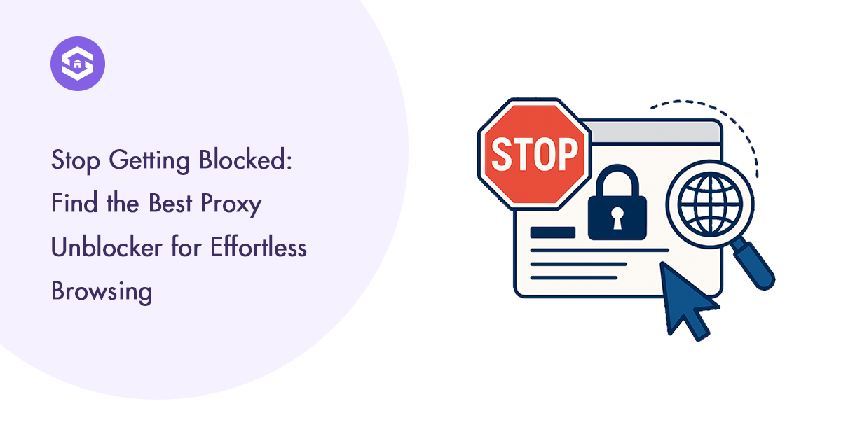 A Complete Guide to Choosing the Best Proxy Unblocker for Safe Browsing