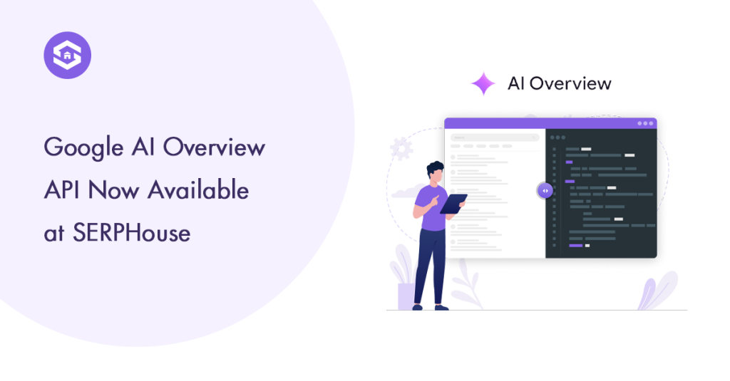 SERPHouse introduces Google AI Overview API, providing insights into its functionalities and applications for developers.