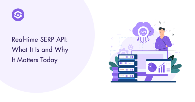 Explanation of real-time SERP API, highlighting its importance and impact in today's digital landscape.