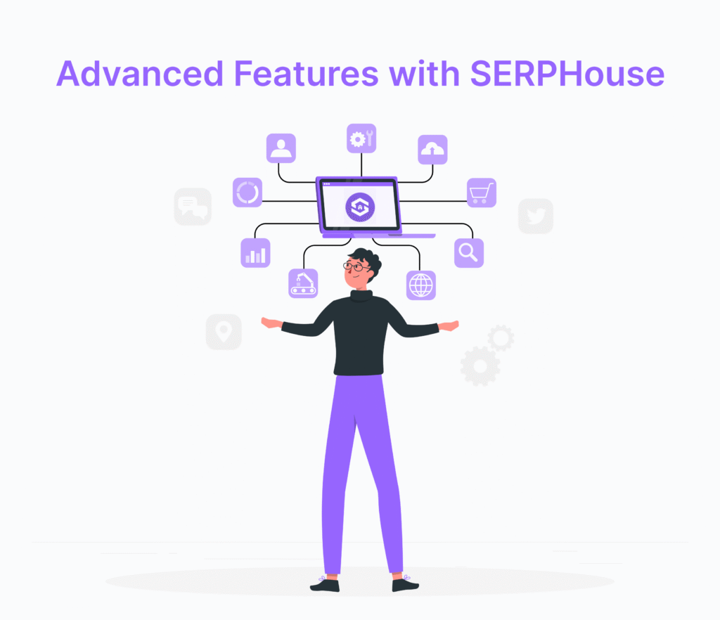 Advanced Features with SERPHouse
