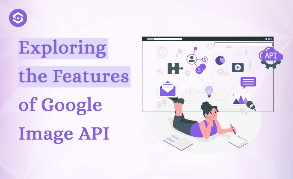 Exploring the Features of Google Image API - SERPHouse