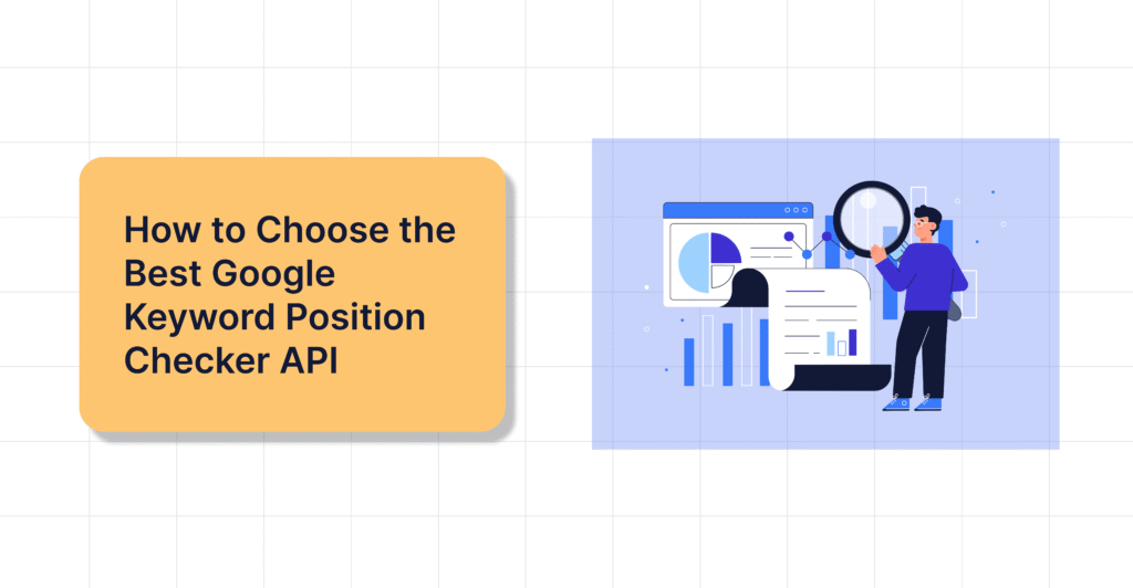 How to Choose the Best Google Keyword Position Checker API
