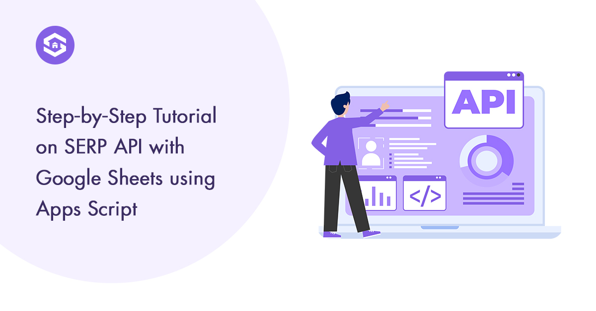 How to Integrate SERPHouse SERP API with Google Sheets using Apps Script
