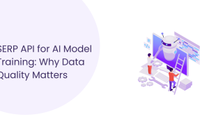 SERP API for AI Model Training That Delivers Real and Reliable Data