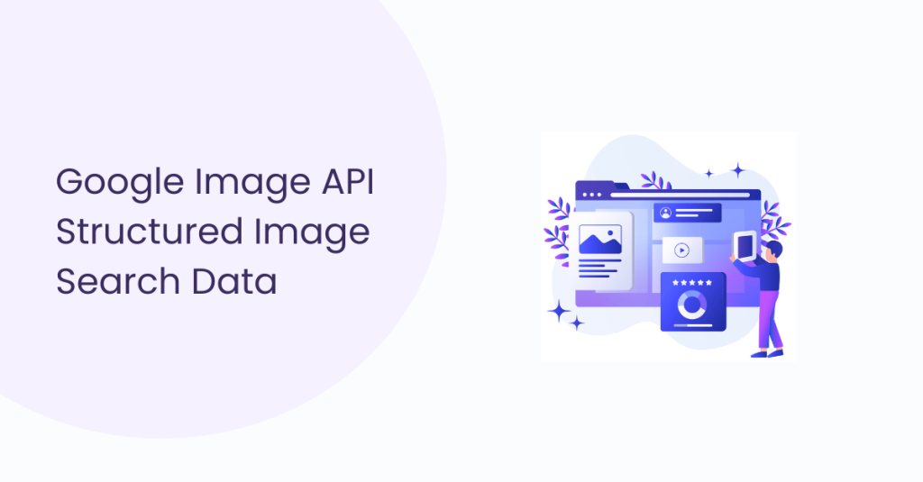 Google Image API: How It Works & Use Cases