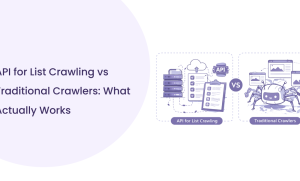 API for List Crawling vs Traditional Crawlers: What Actually Works