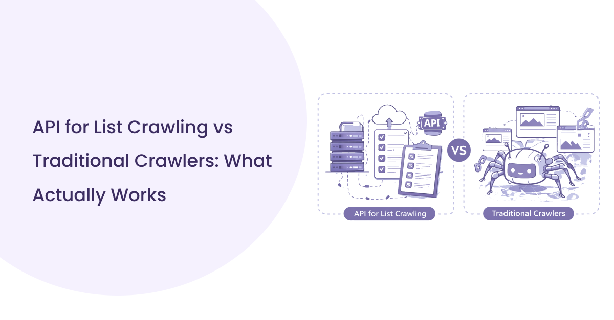 API for List Crawling vs Traditional Crawlers: What Actually Works