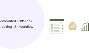 Using n8n to Monitor Daily SERP Rank Tracking Automatically