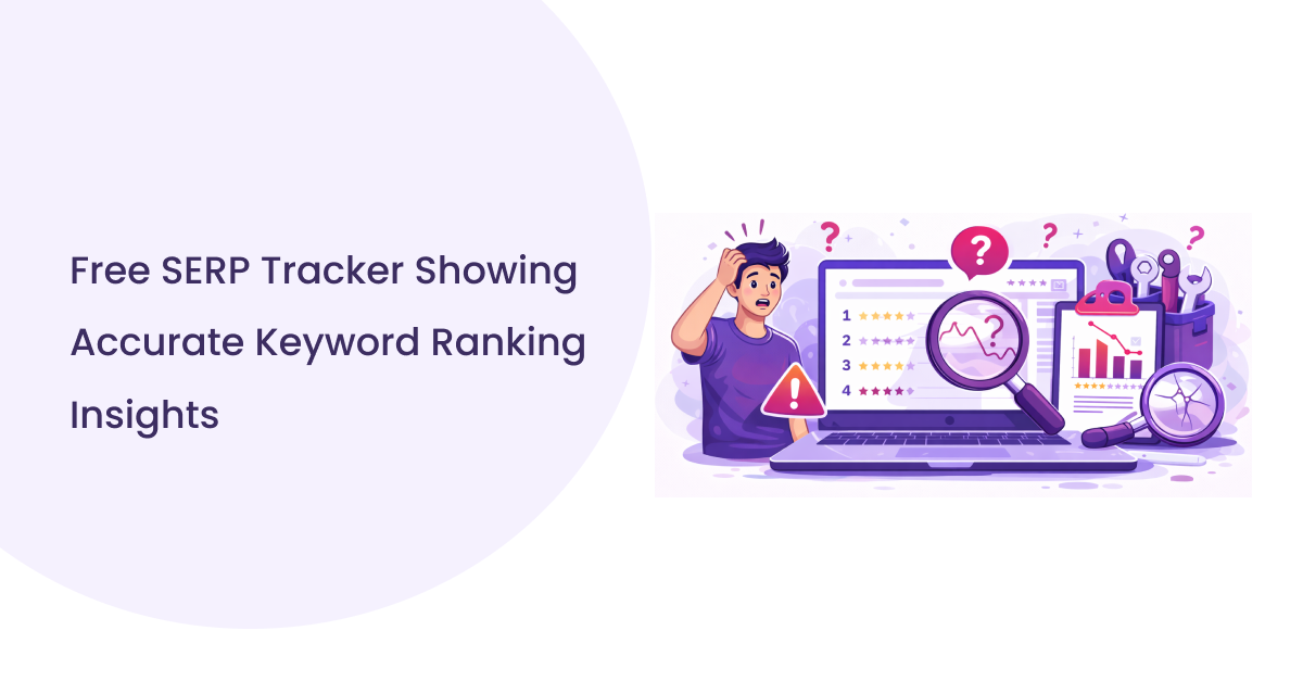 Free SERP Tracker: Understanding Ranking Accuracy
