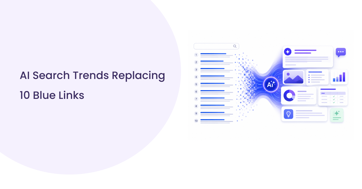 How AI Search Trends Are Quietly Retiring the 10 Blue Links