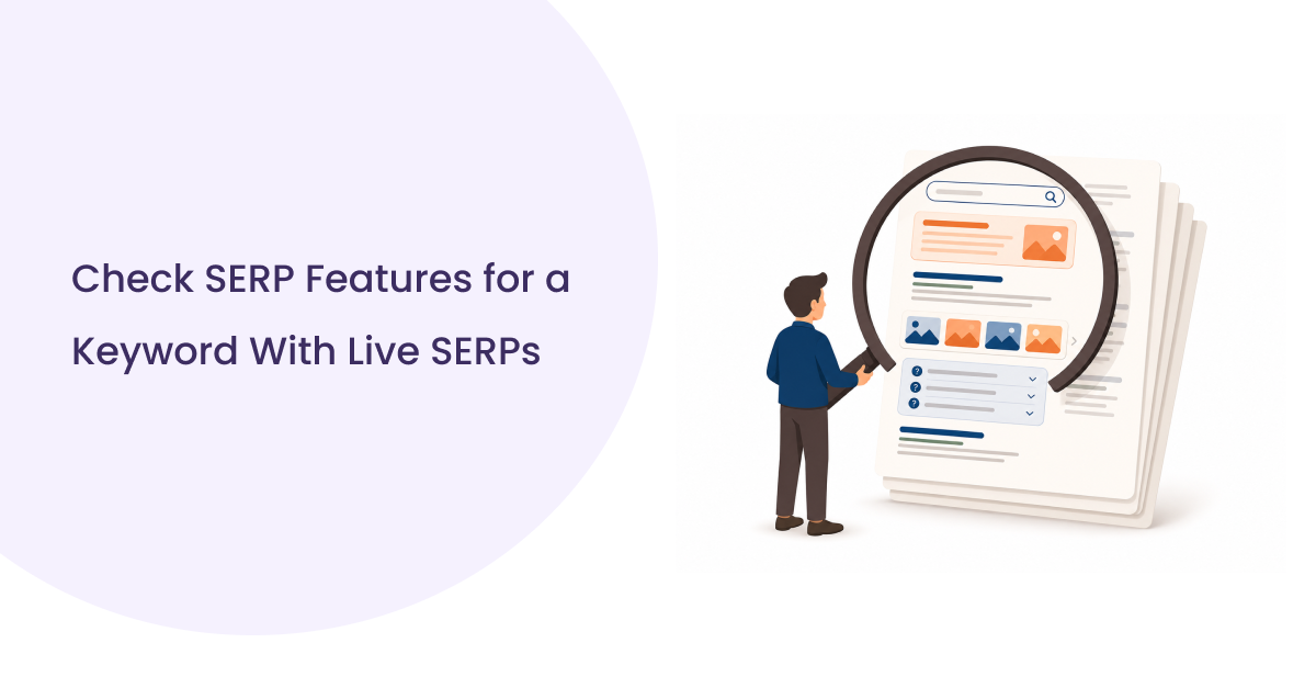Check SERP Features for a Keyword: Complete Guide