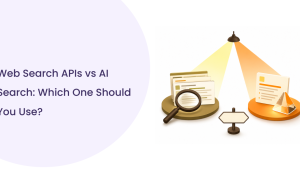 Web Search APIs vs AI Search: The Enterprise Guide