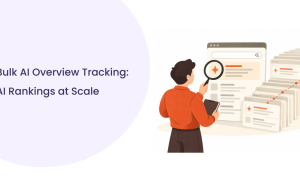 Bulk AI Overview Tracking: 7 Key Metrics