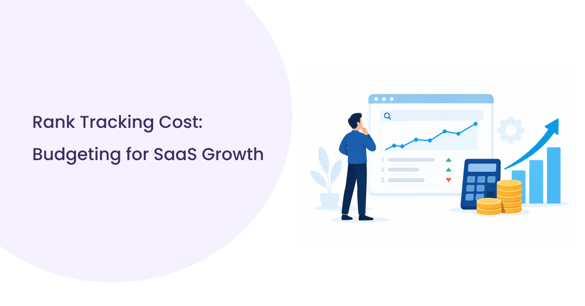 Rank Tracking Cost: Budgeting for SaaS Growth