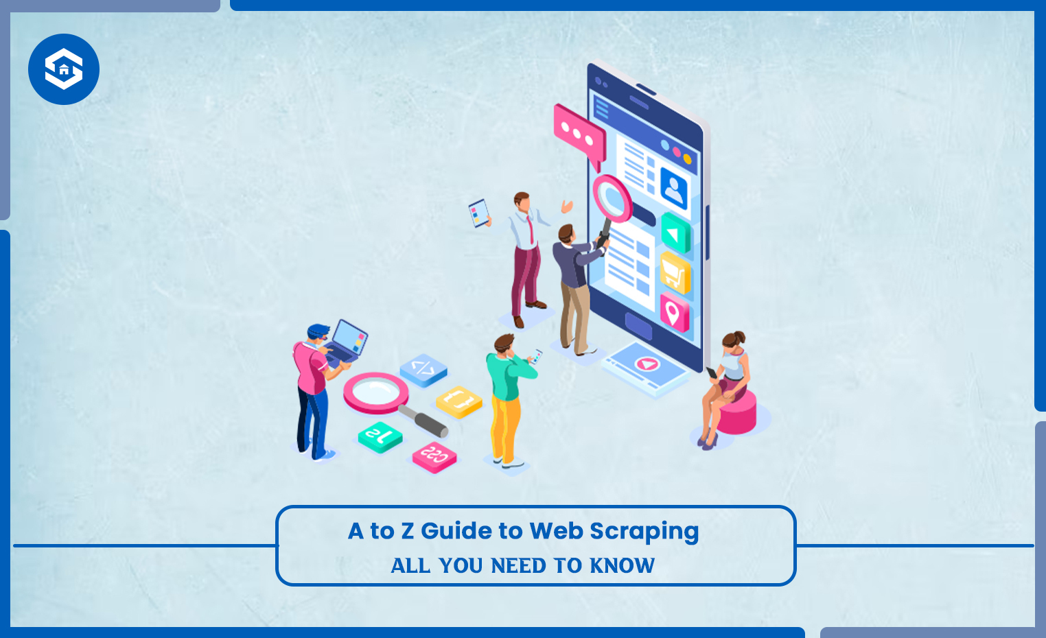 A to Z Guide to Web Scraping