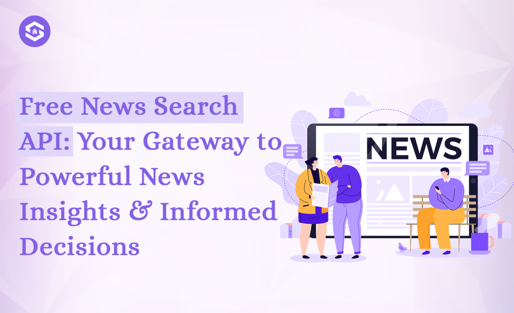 Free news search API gateway for powerful news insights & informed decisions.